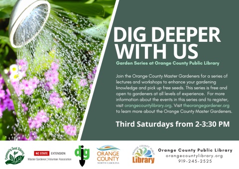Dig Deeper with us. Join the Orange County Master Gardeners for a series of lectures and workshops to enhance your gardening knowledge and pick up free seeds. This series is free and open to gardeners at all levels of experience. For more information about the events in this series and to register, visit orangecountylibrary.org. Visit theorangegardener.org to learn more about the Orange County Master Gardeners. Third Saturdays from 2-3:30 p.m.